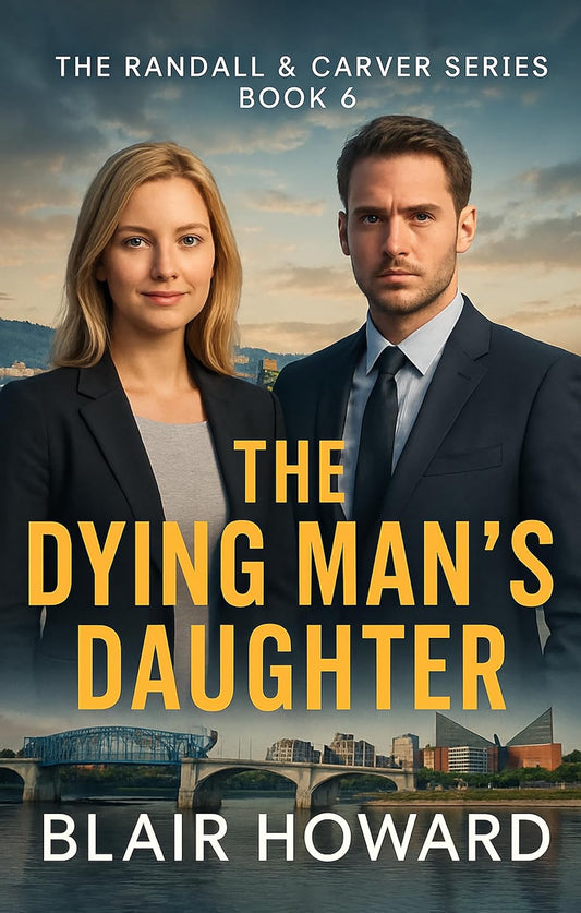 The Dying Man's Daughter: A Randall & Carver Mystery: Book 6