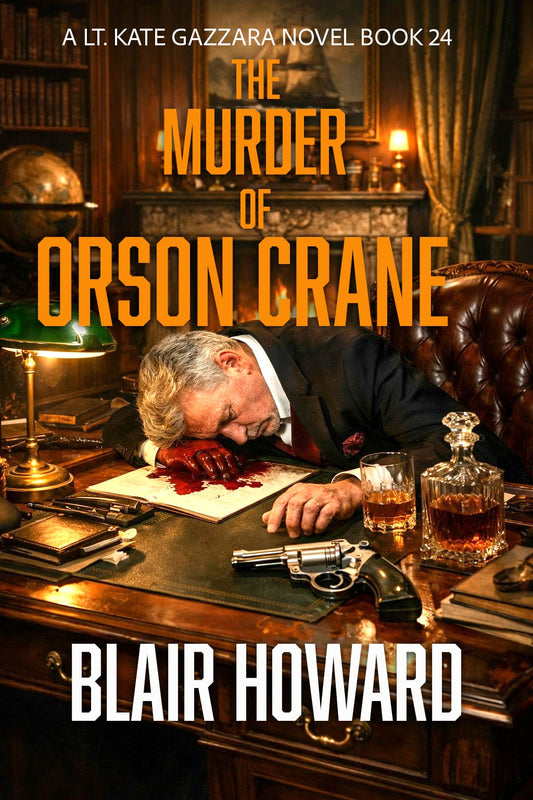 The Murder of Orson Crane: Case 24: A Lt. Kate Gazzara Novel