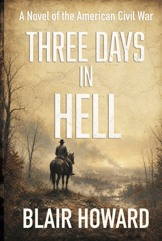 Three Days in Hell: A Novel of the American Civil War